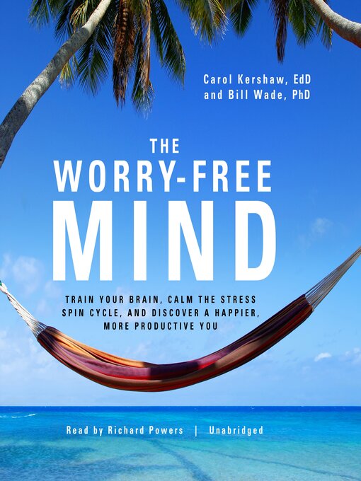 Title details for The Worry-Free Mind by Carol Kershaw - Available